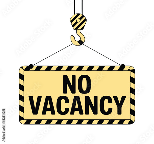 A crane hook lifts a 'No Vacancy' sign with caution tape accents.