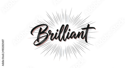 An inspiring and energetic hand-lettered 'Brilliant' typography design with a radiating sunburst effect on a white background.