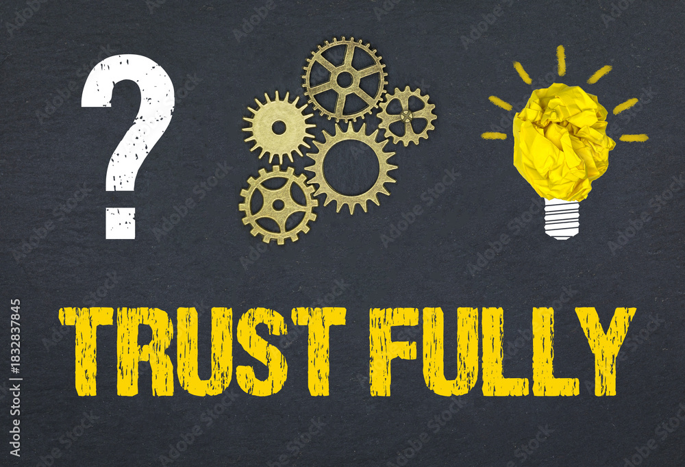 Obraz premium Trust Fully