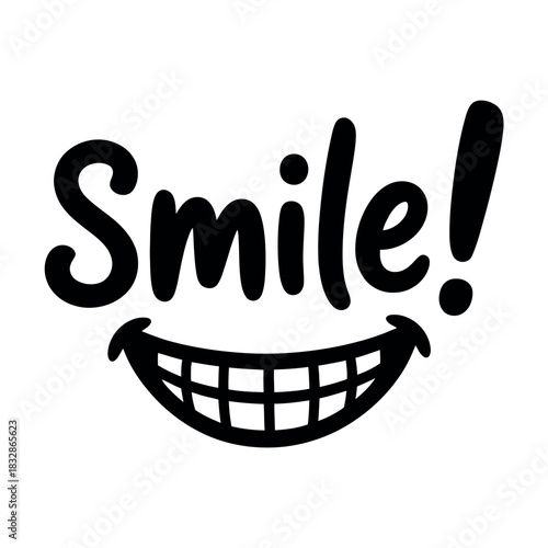 A black and white illustration of the word 'Smile!' above a wide, grinning mouth.