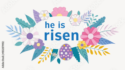 He is risen easter message surrounded by a floral wreath and decorated easter egg with a pastel color palette and a clean white background