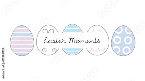 Cute easter eggs with pastel stripes and dots in a row with the text easter moments in the center on a white background
