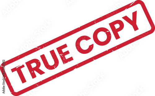 True Copy Stamp: Authentic Document Verification, Official Approval, Red Ink Impression, Grunge Effect, Isolated on White Background, Legal Compliance
