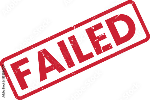 Red Grunge Failed Stamp on White Background: Symbolizing Business Failure, Exam Failure, Project Failure, and Deadline Missed Concepts.