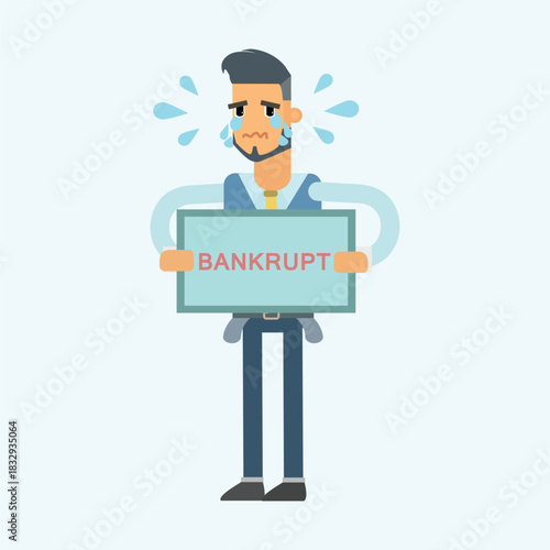 A crying businessman holding a sign that says "BANKRUPT". Represents business failure and financial ruin
