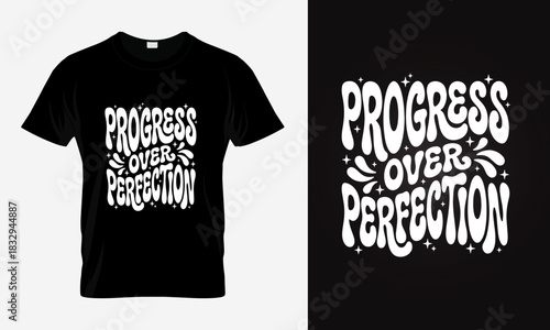 Progress over perfection black and white color t-shirt design
