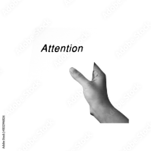 Halftone illustration of a hand holding a paper with the word “Attention”. Minimalist dotted design suitable for warning signs, announcements and graphic templates.