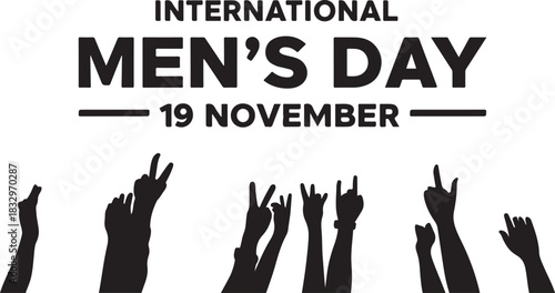 Black and white graphic design celebrating international mens day on 19 november featuring raised hands silhouette against a isolated on icon on