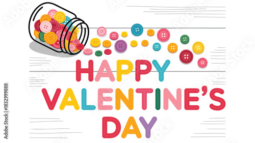 Happy valentines day greeting with colorful buttons spilling out of a jar onto a wooden background creative celebration concept