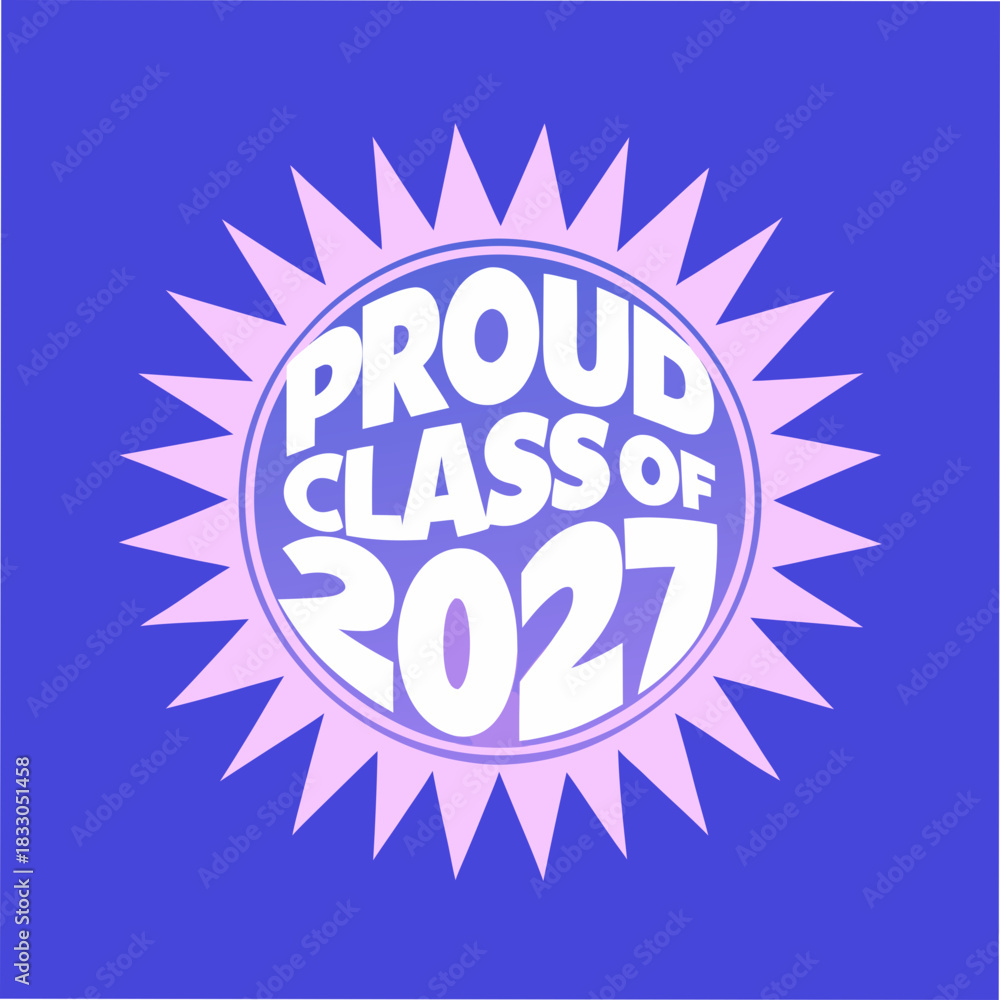 Fototapeta premium Proud Class of 2027 Starburst Badge graduation school 1