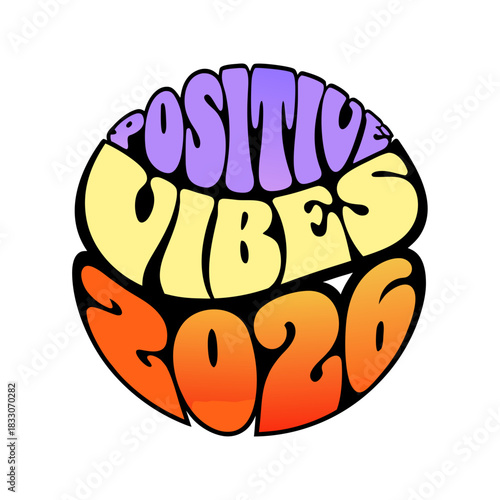 Colorful groovy text positive vibes 2026 retro