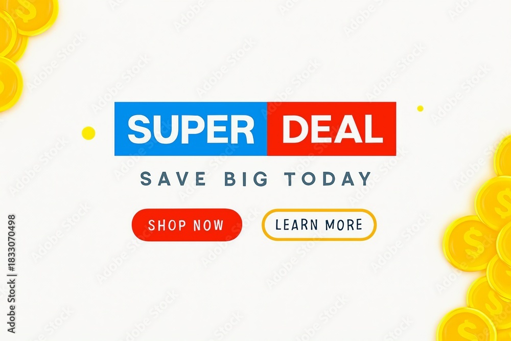 Obraz premium Super deal save big today with shop now and learn more buttons on a white background with yellow accents