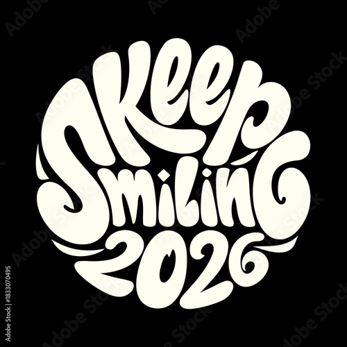 Creamy white handwritten text keep smiling 2026 on black