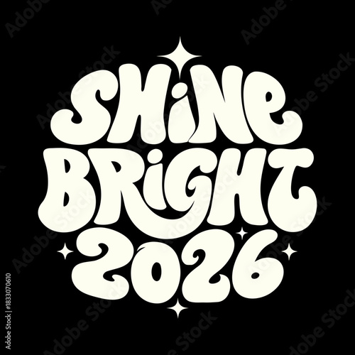 Creamy white retro groovy lettering shine bright 2026 with stars