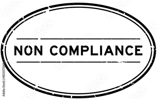 Grunge black non compliance word oval rubber seal stamp on white background