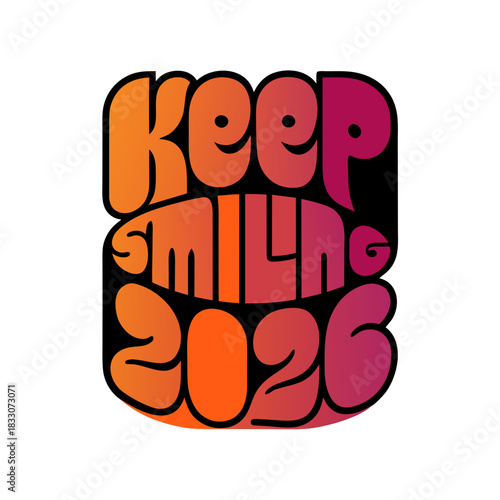Keep Smiling 2026 handwritten lettering with gradient