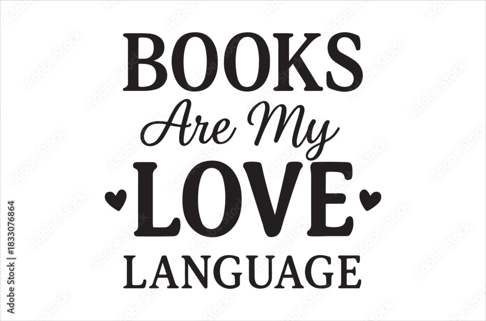 Fototapeta premium Books are my love language a typographic design with hearts
