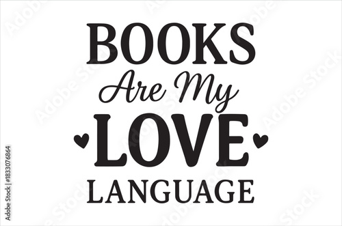 Books are my love language a typographic design with hearts