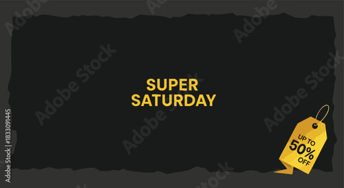 Super Saturday promotional sale banner on a dark textured background with up to fifty percent discount for advertising purposes