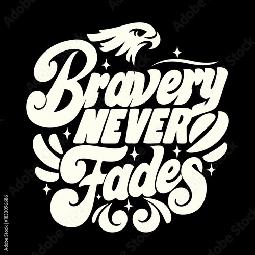 Bravery Never Fades eagle emblem graphic text