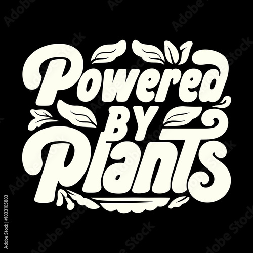 Creamy white text powered by plants with leaves lettering
