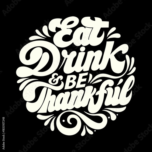 Eat Drink and Be Thankful script lettering eat drink be thankful