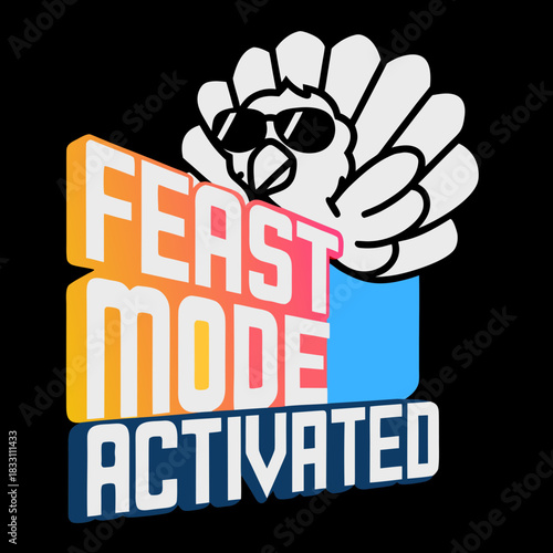 Funny turkey wearing sunglasses saying feast mode activated