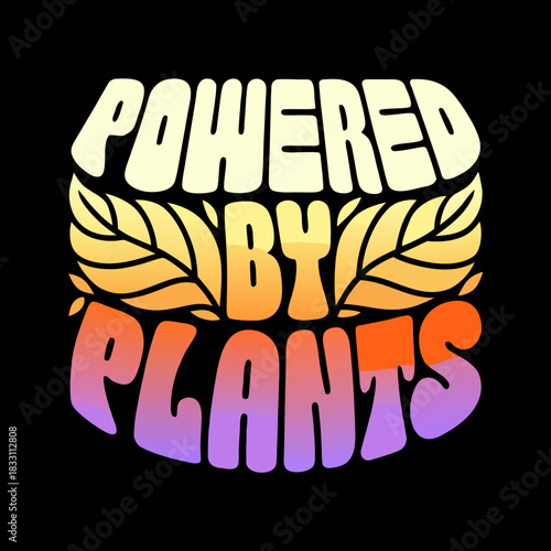 Hand lettered vector text powered by plants lettering