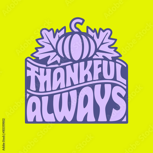 Purple pumpkin and maple leaves with thankful always text 1