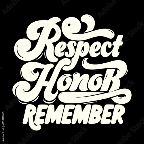 Respect Honor Remember stacked text graphic lettering