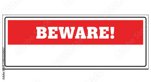 A rectangular red sign with the word beware printed in white