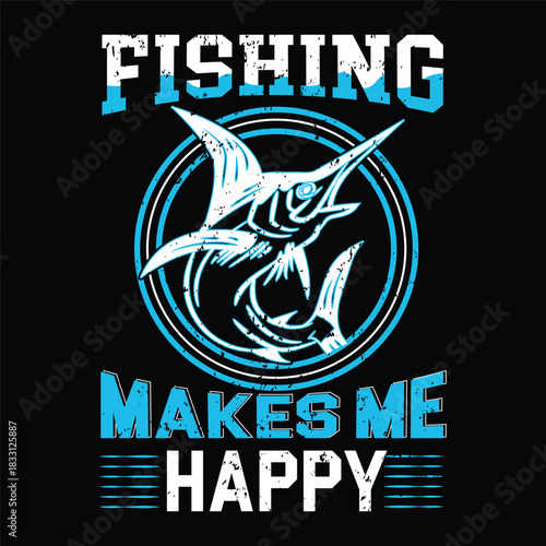 Fishing makes me happy design with marlin fish in blue transparent background.png