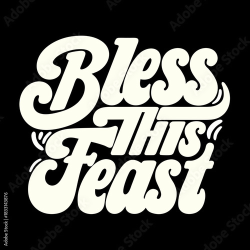White calligraphy text bless this feast on black lettering 2