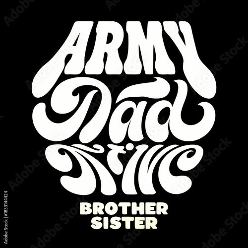 White groovy text army dad mom brother sister on black