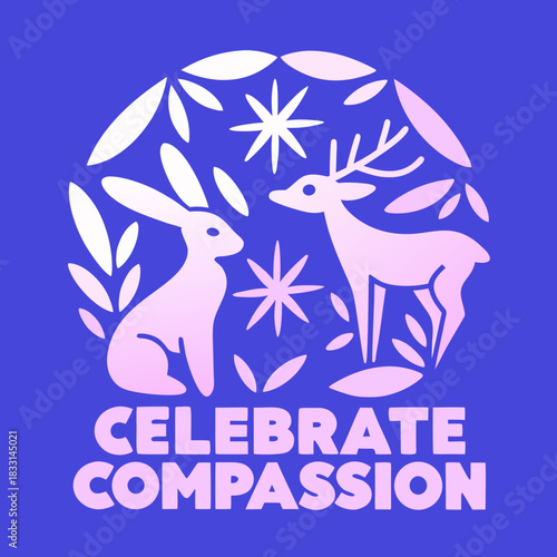 White rabbit and deer silhouettes with text Celebrate Compassion