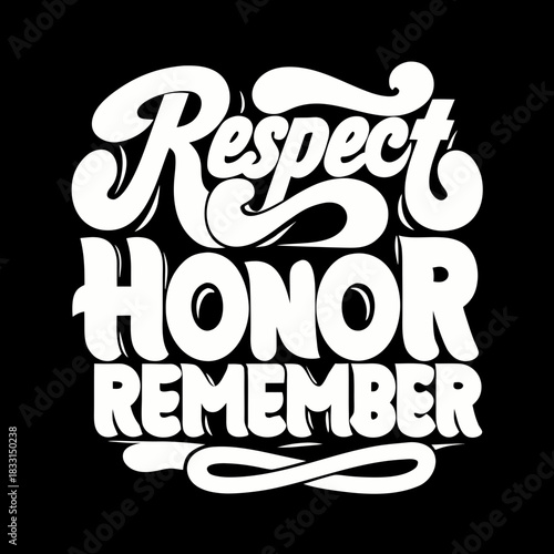 White text respect honor remember on black background