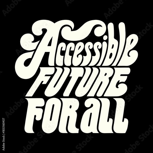 Cream text accessible future for all on black typography