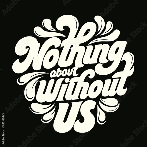 Cream text nothing about us without us quote graphic