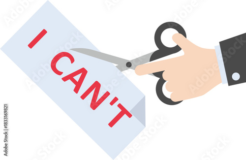 Hand using scissors to remove the word can't to read I can. Self belief concept

