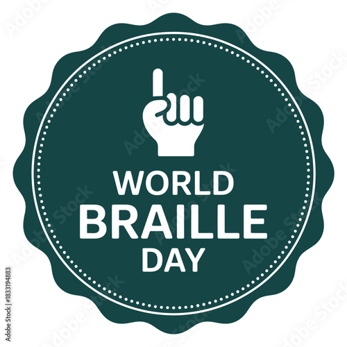 World braille day badge design featuring a white hand icon pointing up above the text world braille day on a dark teal scalloped circle, isolated on