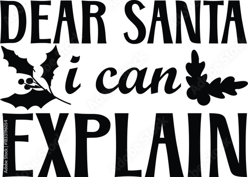 Funny christmas message Dear Santa I can Explain design element transparent background.png