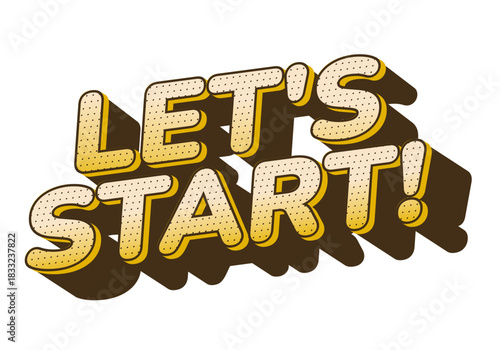 A playful and bold text graphic that says LETS START! in a fun, cartoonish style