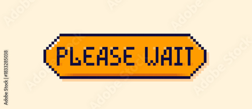 Pixel art user interface orange speech bubble Please wait.