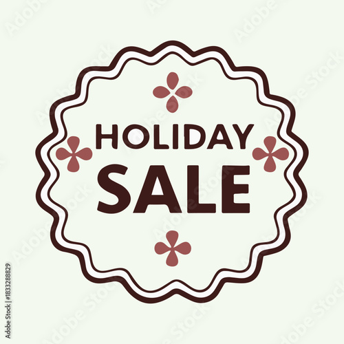 Holiday Sale Emblem: A festive emblem announces a holiday sale, designed with a decorative border and elegant typography. This image embodies seasonal shopping, retail promotions and special offers.