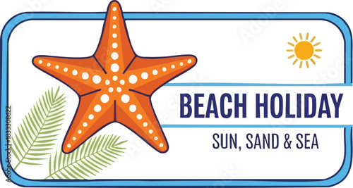 Sun-Kissed Escape Beach Holiday Bliss with Starfish, Sand, and Sea Awaits You on a Tropical Vacation