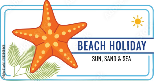 Beach Holiday Bliss Sun, Sand, and Sea with Starfish and Tropical Leaves