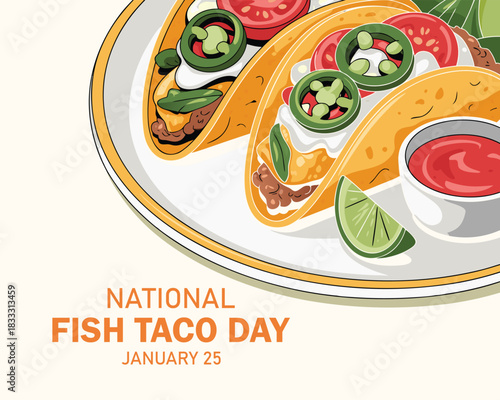 National Fish Taco Day poster vector illustration. Mexican Taco food with fried fish and vegetables icon vector. Taco on a plate with salsa sauce and lime drawing. January 25. Important day