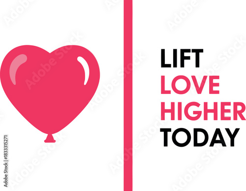 Uplifting message 'lift love higher today' with pink heart design