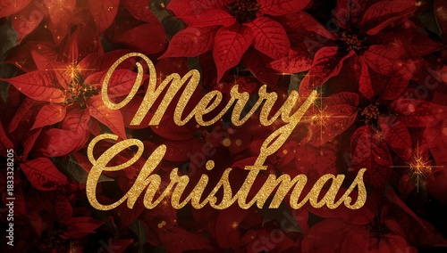 Merry Christmas With Vibrant Red Poinsettias and Golden Text Decorations in a...