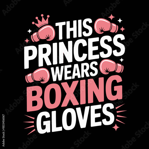 the text 'This Princess Wears Boxing Gloves' in pink and white with crown and glove icons.